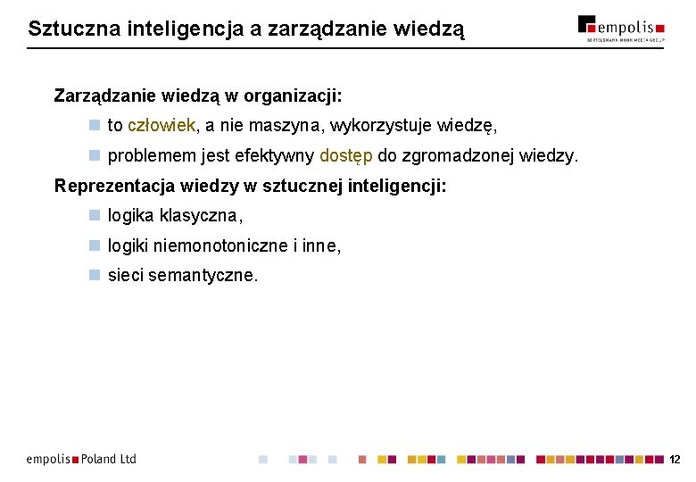 Sztuczna inteligencja a zarządzanie wiedzą Zarządzanie wiedzą w organizacji: n to człowiek, a nie