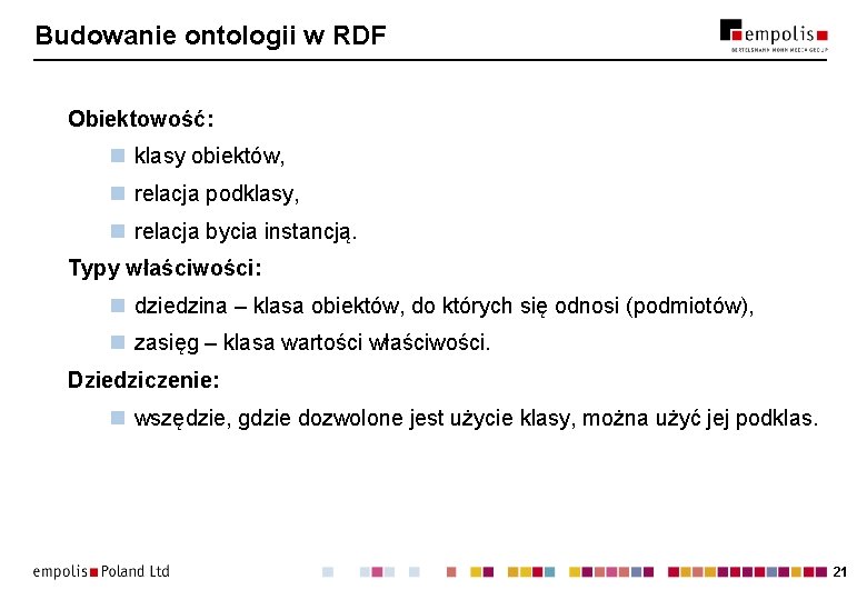 Budowanie ontologii w RDF Obiektowość: n klasy obiektów, n relacja podklasy, n relacja bycia