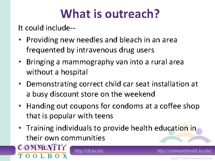 What is outreach? It could include- • Providing new needles and bleach in an