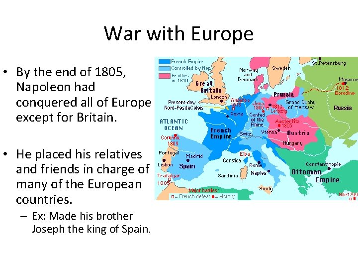 War with Europe • By the end of 1805, Napoleon had conquered all of