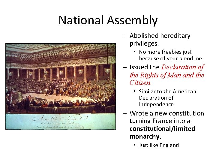 National Assembly – Abolished hereditary privileges. • No more freebies just because of your