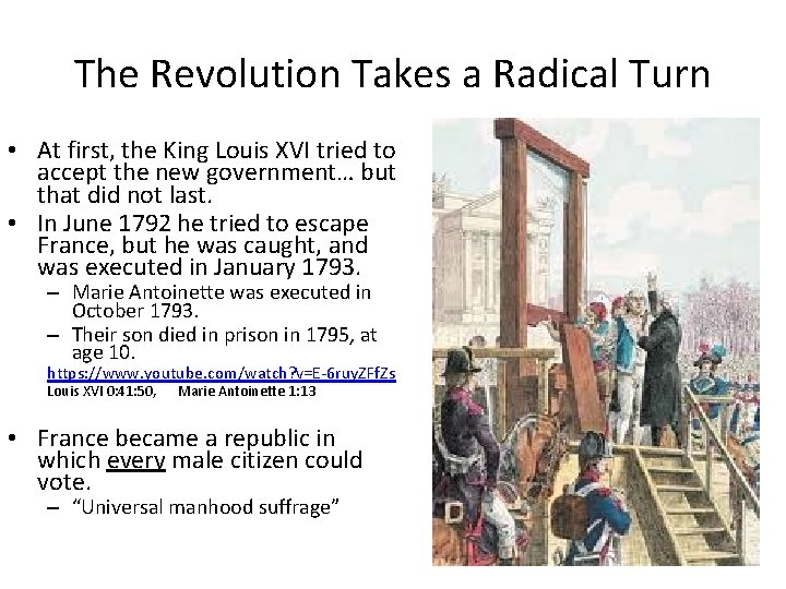 The Revolution Takes a Radical Turn • At first, the King Louis XVI tried