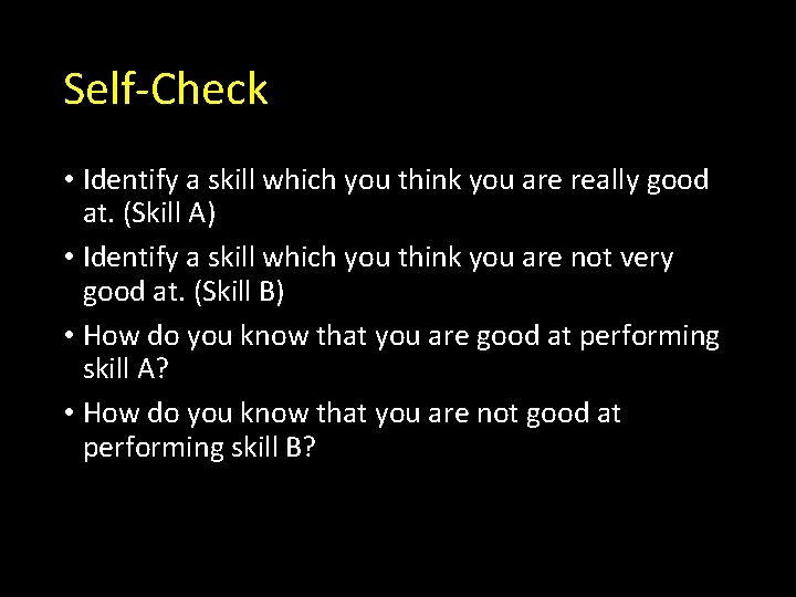 Self-Check • Identify a skill which you think you are really good at. (Skill Self-Check • Identify a skill which you think you are really good at. (Skill