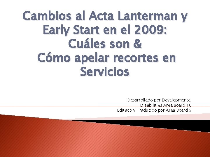 Cambios al Acta Lanterman y Early Start en el 2009: Cuáles son & Cómo