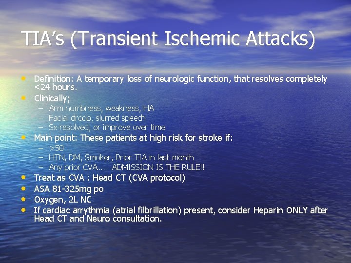 TIA’s (Transient Ischemic Attacks) • Definition: A temporary loss of neurologic function, that resolves