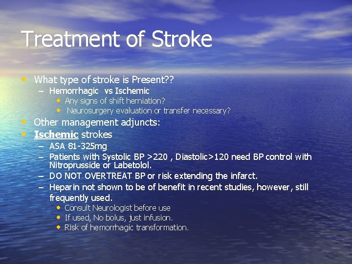 Treatment of Stroke • What type of stroke is Present? ? – Hemorrhagic vs