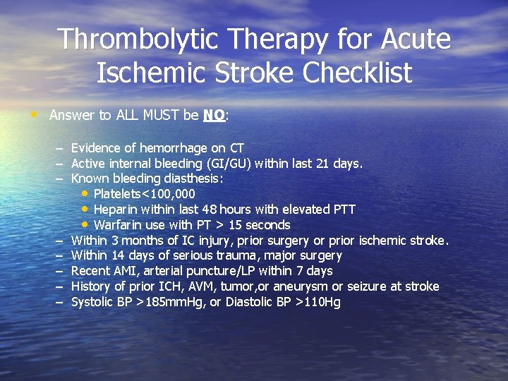 Thrombolytic Therapy for Acute Ischemic Stroke Checklist • Answer to ALL MUST be NO: