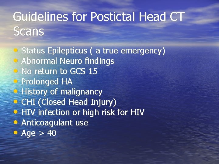 Guidelines for Postictal Head CT Scans • Status Epilepticus ( a true emergency) •