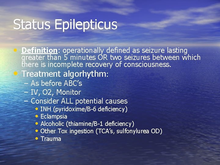 Status Epilepticus • Definition: operationally defined as seizure lasting • greater than 5 minutes