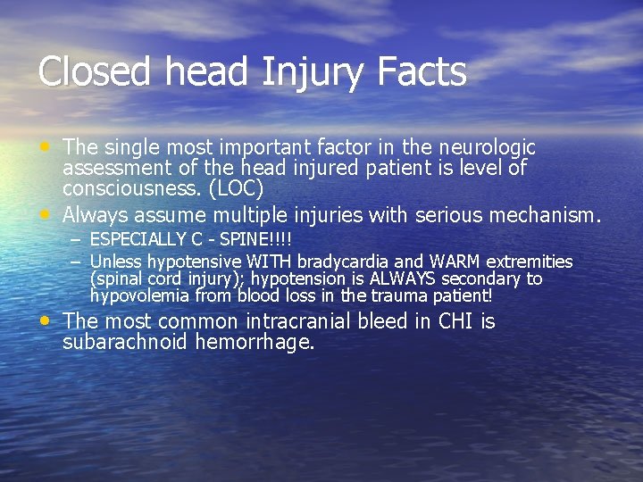 Closed head Injury Facts • The single most important factor in the neurologic •
