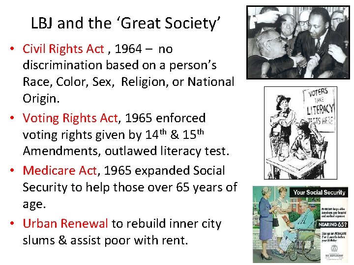 LBJ and the ‘Great Society’ • Civil Rights Act , 1964 – no discrimination