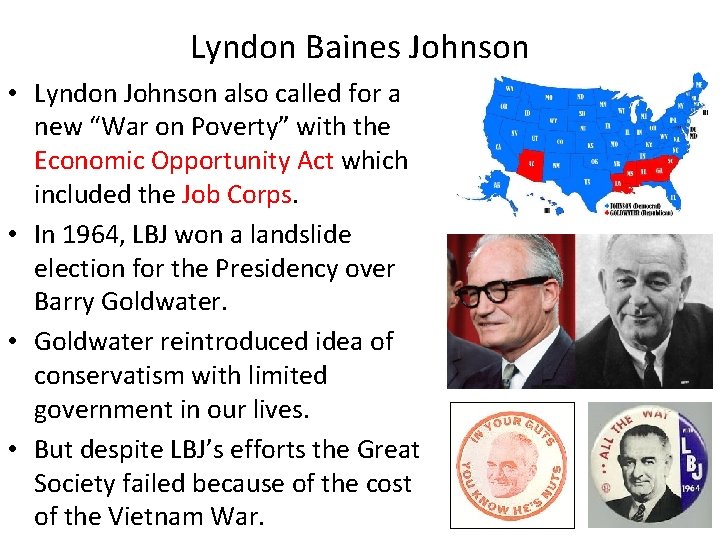 Lyndon Baines Johnson • Lyndon Johnson also called for a new “War on Poverty”