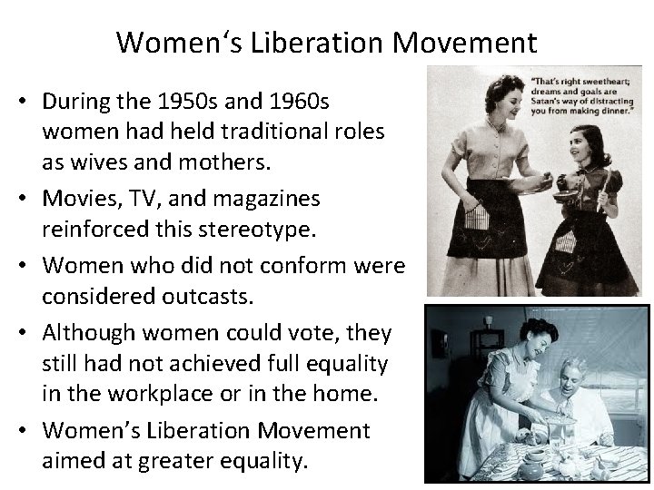 Women‘s Liberation Movement • During the 1950 s and 1960 s women had held