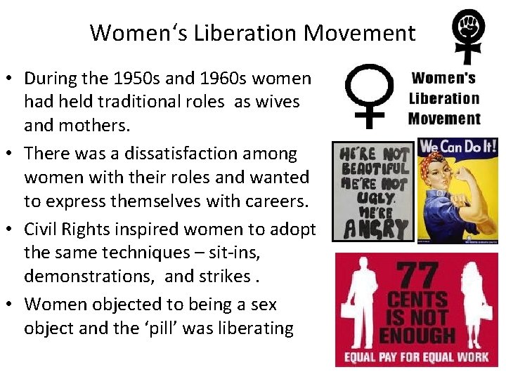 Women‘s Liberation Movement • During the 1950 s and 1960 s women had held