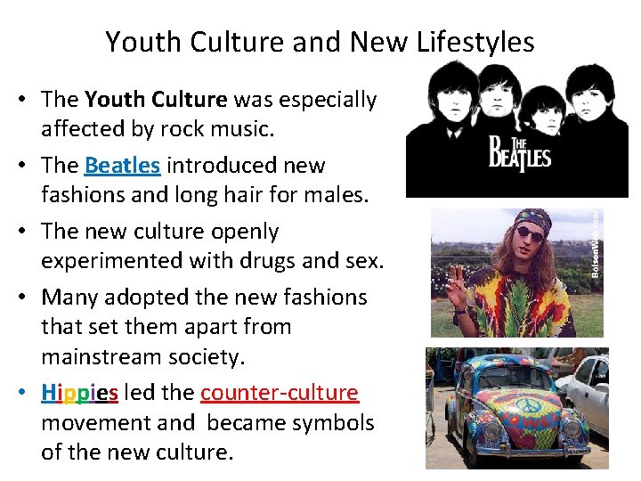 Youth Culture and New Lifestyles • The Youth Culture was especially affected by rock