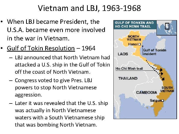 Vietnam and LBJ, 1963 -1968 • When LBJ became President, the U. S. A.