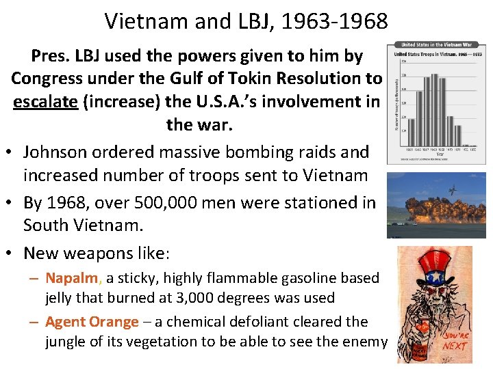 Vietnam and LBJ, 1963 -1968 Pres. LBJ used the powers given to him by