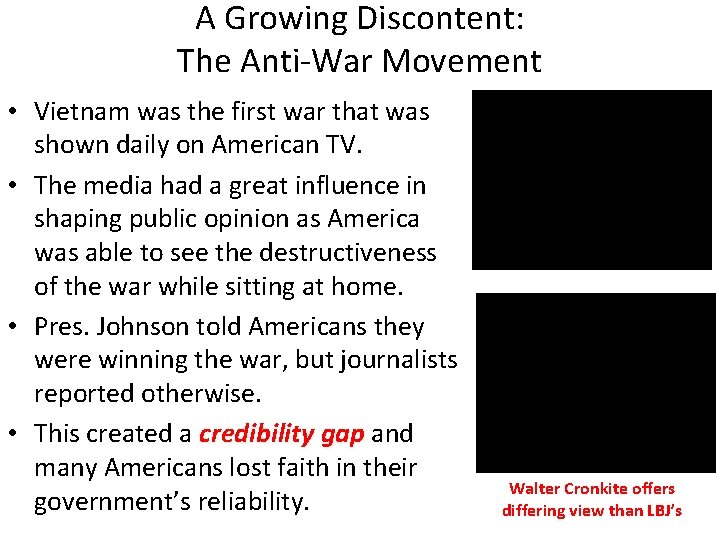 A Growing Discontent: The Anti-War Movement • Vietnam was the first war that was