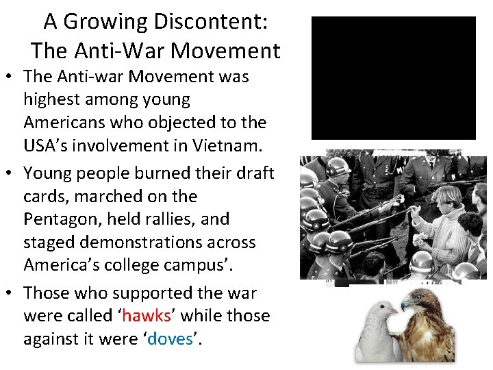 A Growing Discontent: The Anti-War Movement • The Anti-war Movement was highest among young