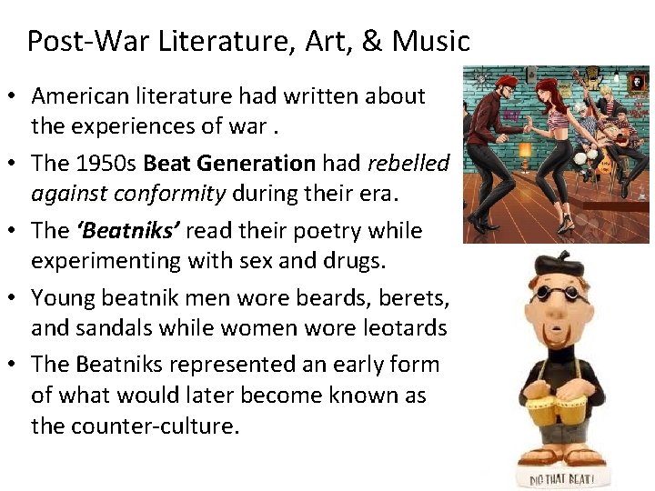Post-War Literature, Art, & Music • American literature had written about the experiences of