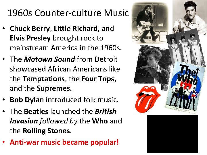 1960 s Counter-culture Music • Chuck Berry, Little Richard, and Elvis Presley brought rock