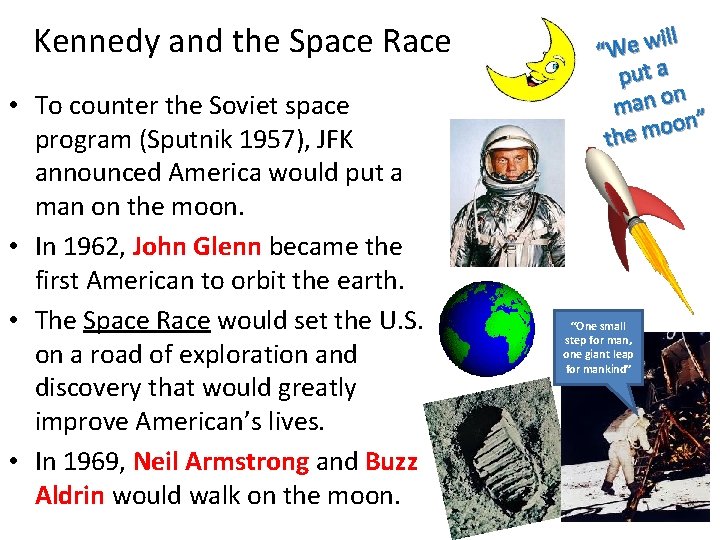 Kennedy and the Space Race • To counter the Soviet space program (Sputnik 1957),