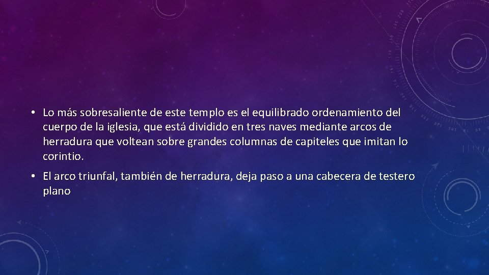  • Lo más sobresaliente de este templo es el equilibrado ordenamiento del cuerpo