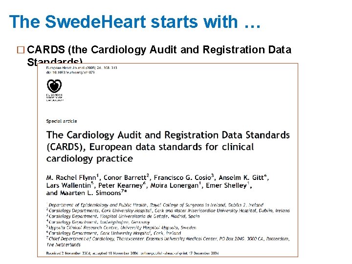 The Swede. Heart starts with … � CARDS (the Cardiology Audit and Registration Data