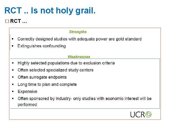 RCT. . Is not holy grail. � RCT … 