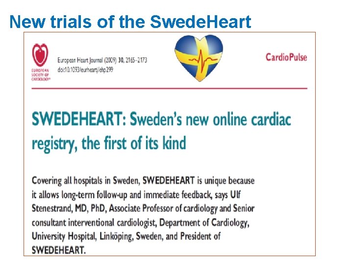 New trials of the Swede. Heart 