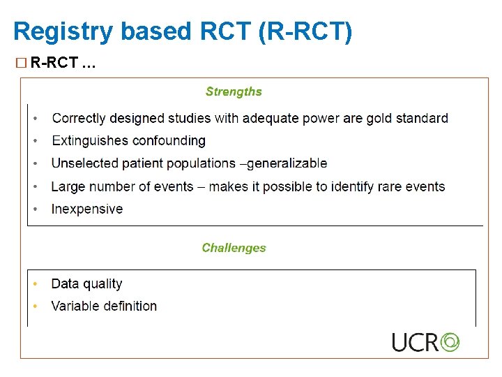 Registry based RCT (R-RCT) � R-RCT … 
