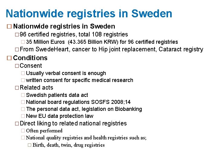 Nationwide registries in Sweden � 96 certified registries, total 108 registries � 35 Million