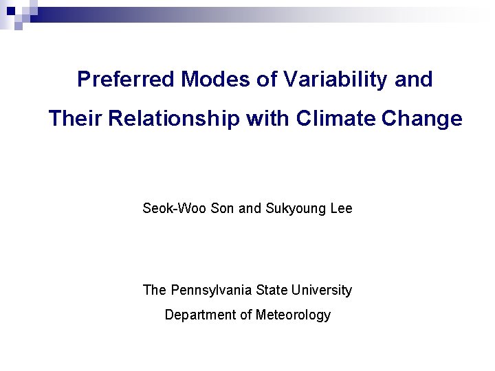 Preferred Modes of Variability and Their Relationship with Climate Change Seok-Woo Son and Sukyoung