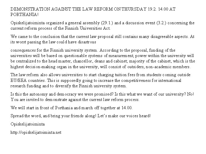 DEMONSTRATION AGAINST THE LAW REFORM ON THURSDAY 19. 2. 14. 00 AT PORTHANIA! Opiskelijatoiminta