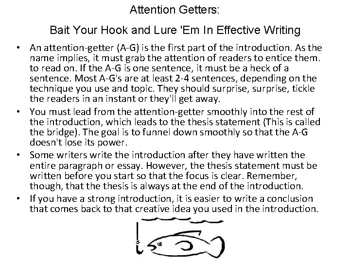 Attention Getters: Bait Your Hook and Lure 'Em In Effective Writing • An attention-getter