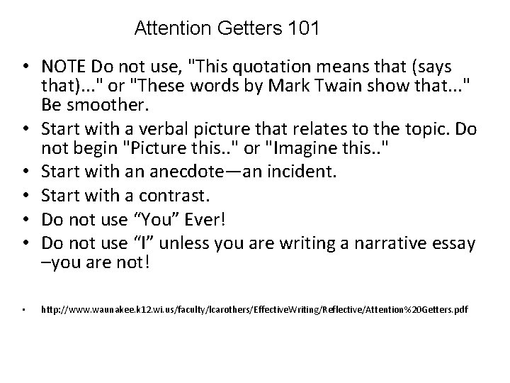 Attention Getters 101 • NOTE Do not use, "This quotation means that (says that).