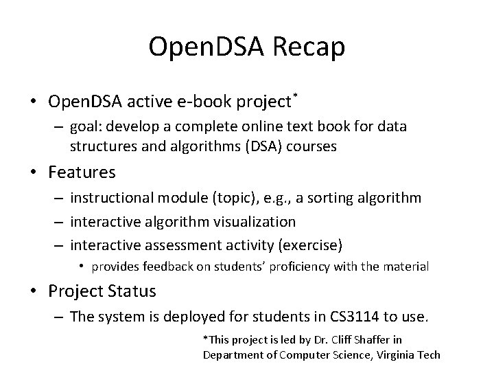 Open. DSA Recap • Open. DSA active e-book project* – goal: develop a complete