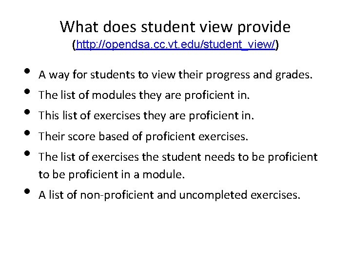 What does student view provide (http: //opendsa. cc. vt. edu/student_view/) • • • A
