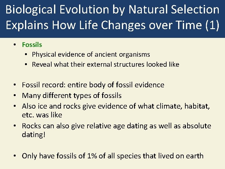 Biological Evolution by Natural Selection Explains How Life Changes over Time (1) • Fossils