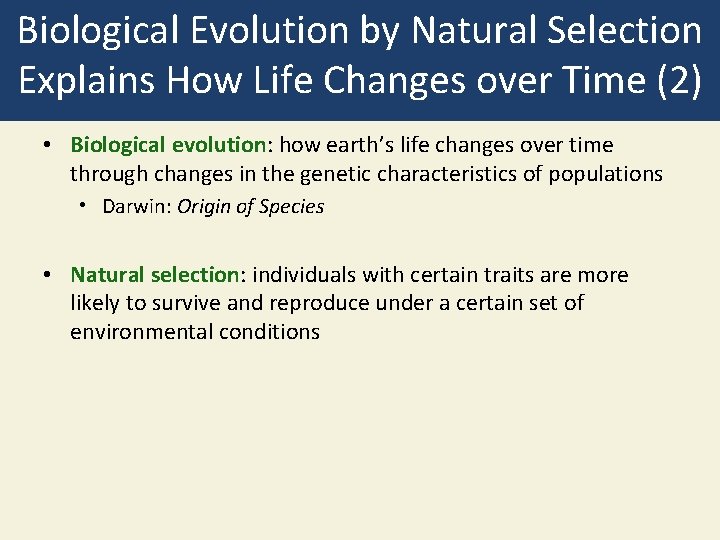 Biological Evolution by Natural Selection Explains How Life Changes over Time (2) • Biological