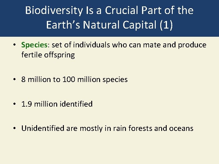 Biodiversity Is a Crucial Part of the Earth’s Natural Capital (1) • Species: set