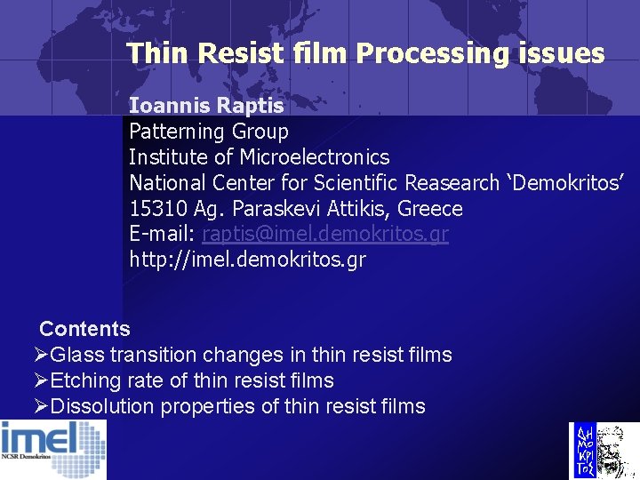 Thin Resist film Processing issues Ioannis Raptis Patterning Group Institute of Microelectronics National Center