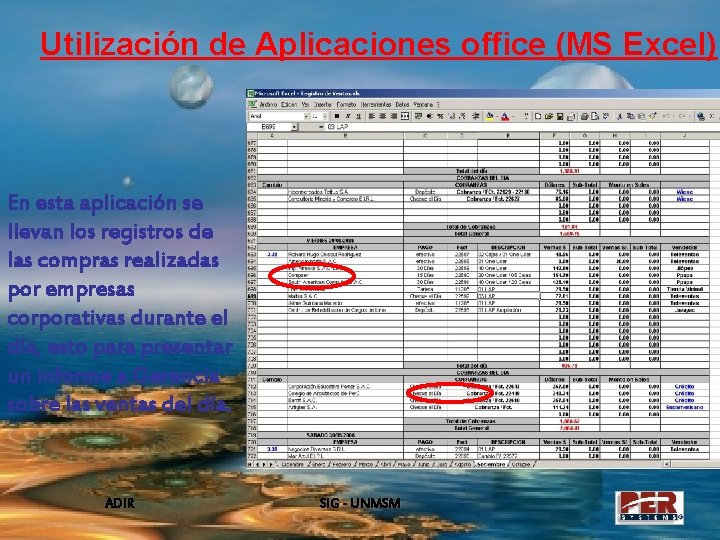 Utilización de Aplicaciones office (MS Excel) En esta aplicación se llevan los registros de