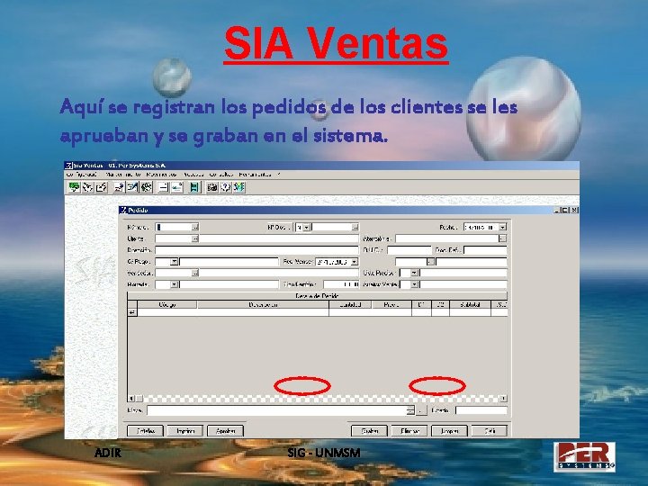 SIA Ventas Aquí se registran los pedidos de los clientes se les aprueban y