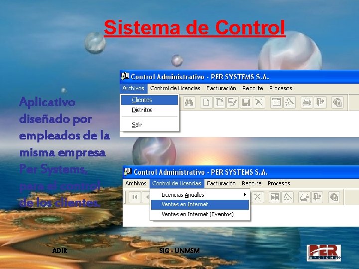 Sistema de Control Aplicativo diseñado por empleados de la misma empresa Per Systems, para