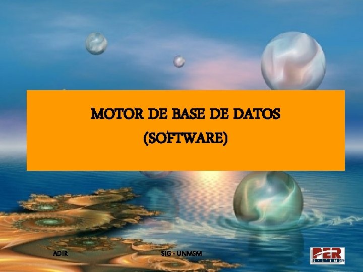 MOTOR DE BASE DE DATOS (SOFTWARE) ADIR SIG - UNMSM 