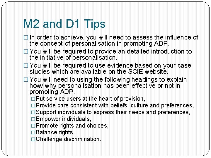 M 2 and D 1 Tips � In order to achieve, you will need