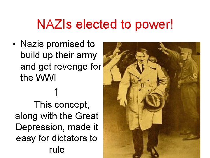 NAZIs elected to power! • Nazis promised to build up their army and get