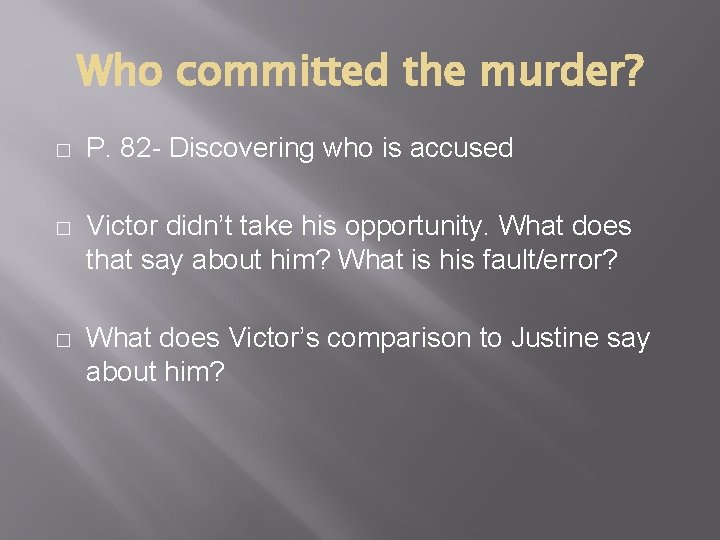 Who committed the murder? � � � P. 82 - Discovering who is accused