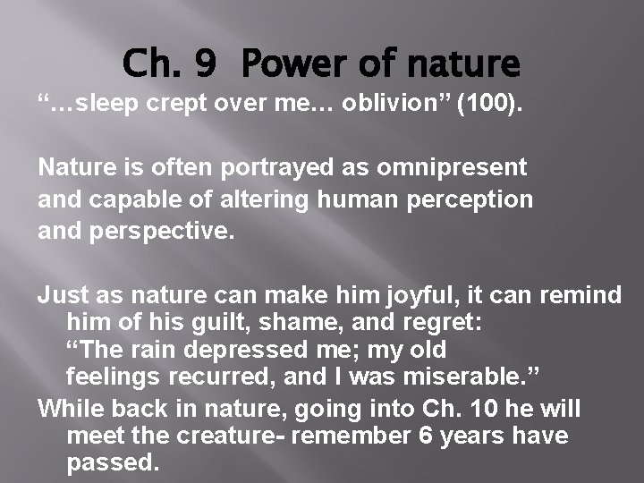 Ch. 9 Power of nature “…sleep crept over me… oblivion” (100). Nature is often